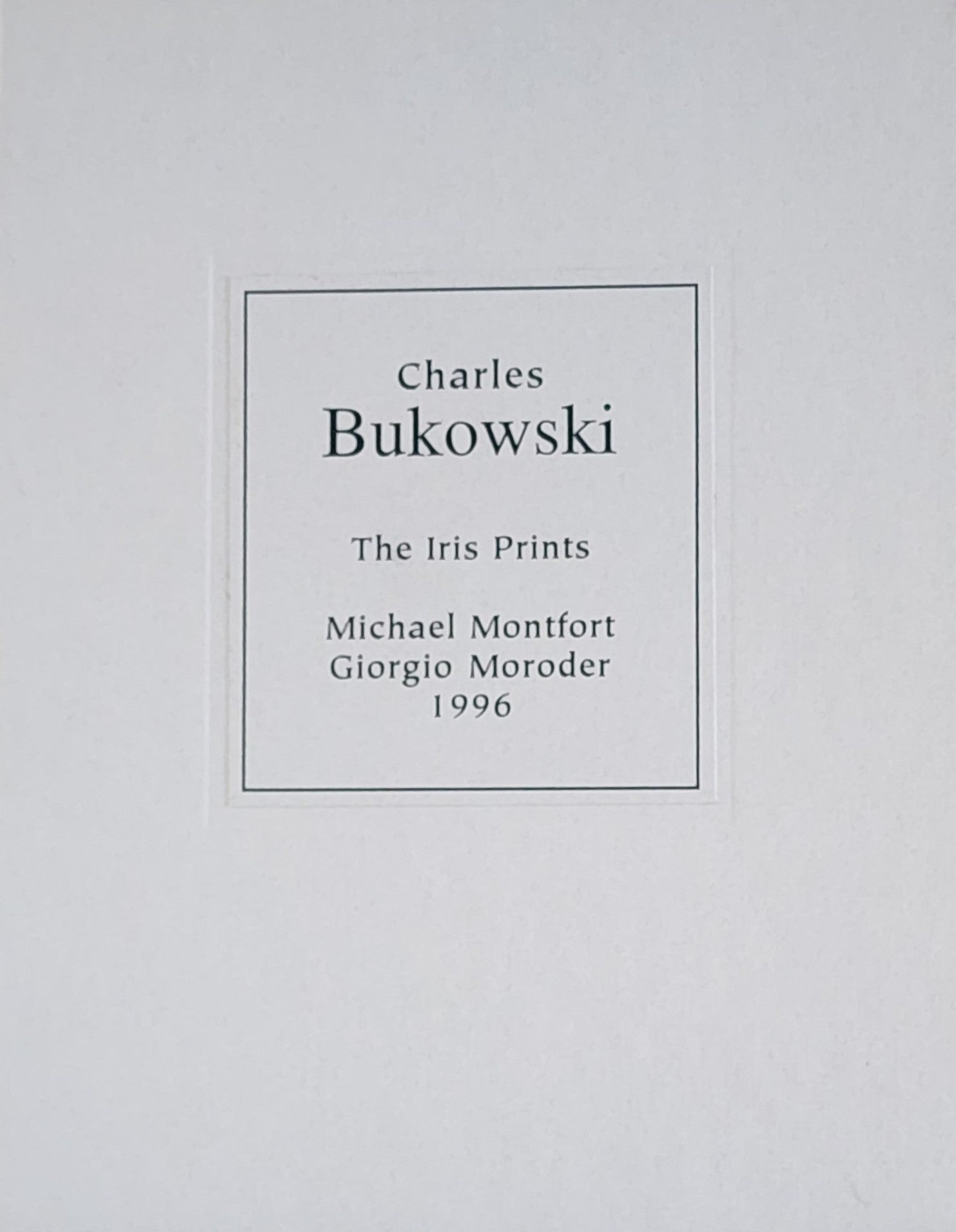 The Iris Prints: Copy J of 26 Copies Signed by Charles Bukowski