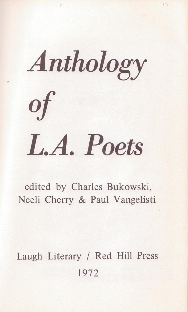 L.A. Anthology of Poets: Charles Bukowski As Publisher, Editor and Writer with Four First Appearance Poems