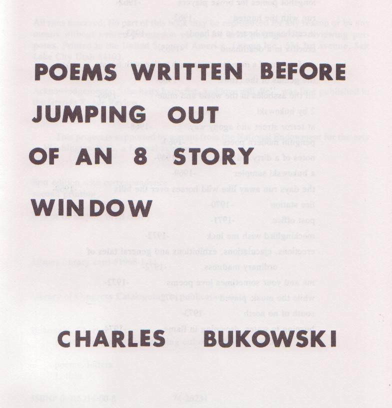 Poems Written before Jumping Out of an 8 Story Window: Signed by Bukowski