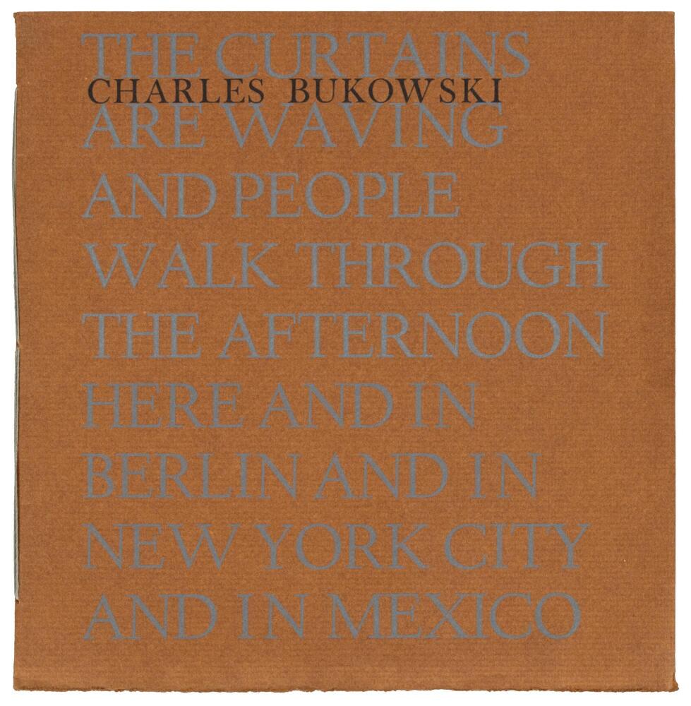 Signed and Inscribed by Charles Bukowski to Doug Blazek: The Curtains Are Waving and People Walk Through the Afternoon Here and in Berlin and in New York City and in Mexico (1967)