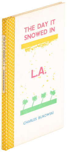 The Day It Snowed In L.A (#166/200): Signed by Charles Bukowski