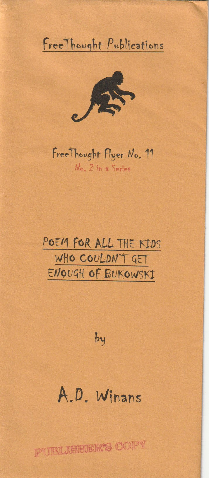 Publisher (1/7) and Regular Edition Signed by Michael Montfort and A.D. Winans "POEM FOR ALL THE KIDS WHO COULDN'T GET ENOUGH OF BUKOWSKI"
