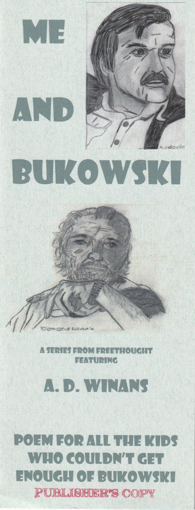 Publisher (1/7) and Regular Edition Signed by Michael Montfort and A.D. Winans "POEM FOR ALL THE KIDS WHO COULDN'T GET ENOUGH OF BUKOWSKI"