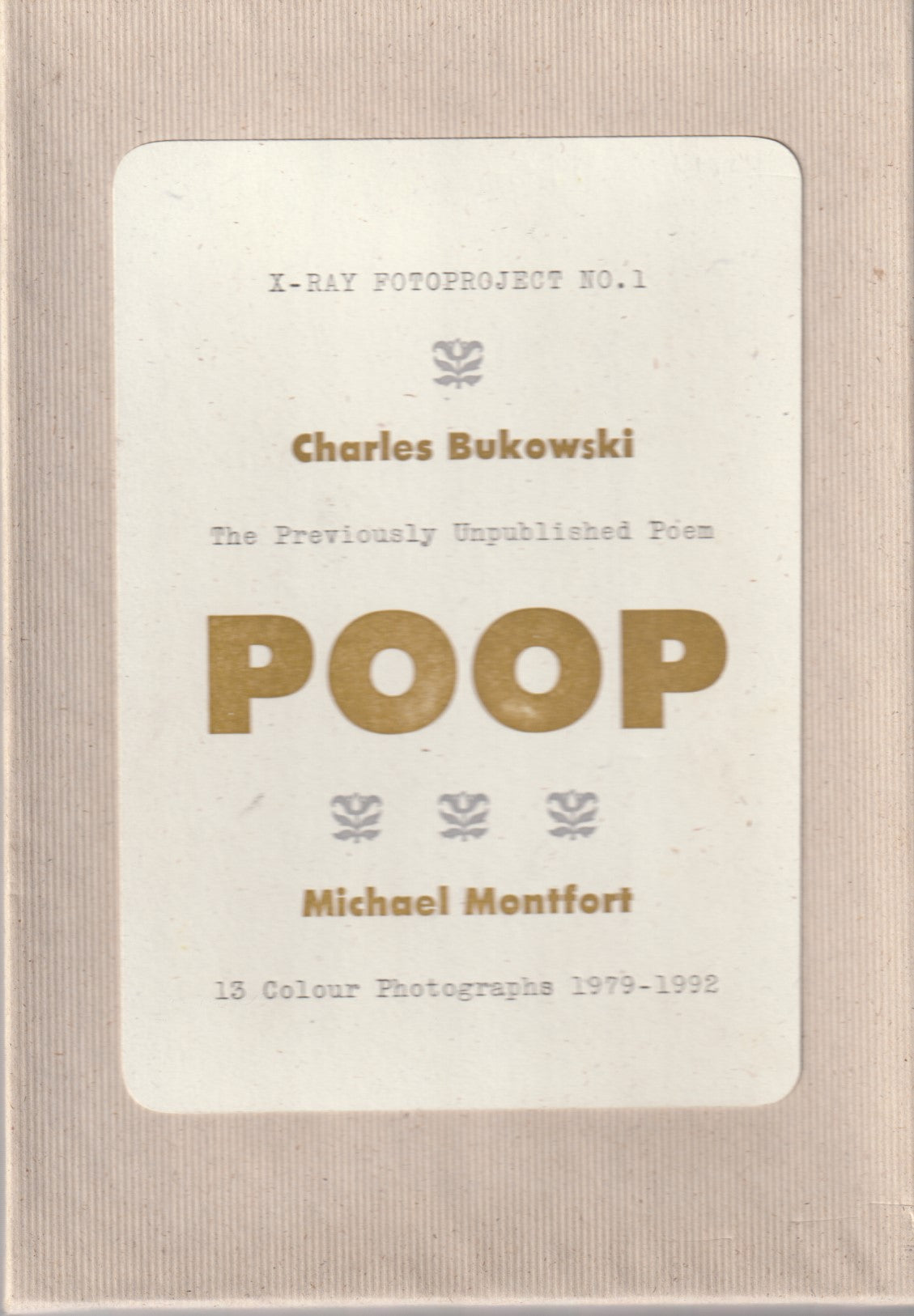 Limited Edition #40/100: POOP -- Photographs of Charles Bukowski by Michael Montfort