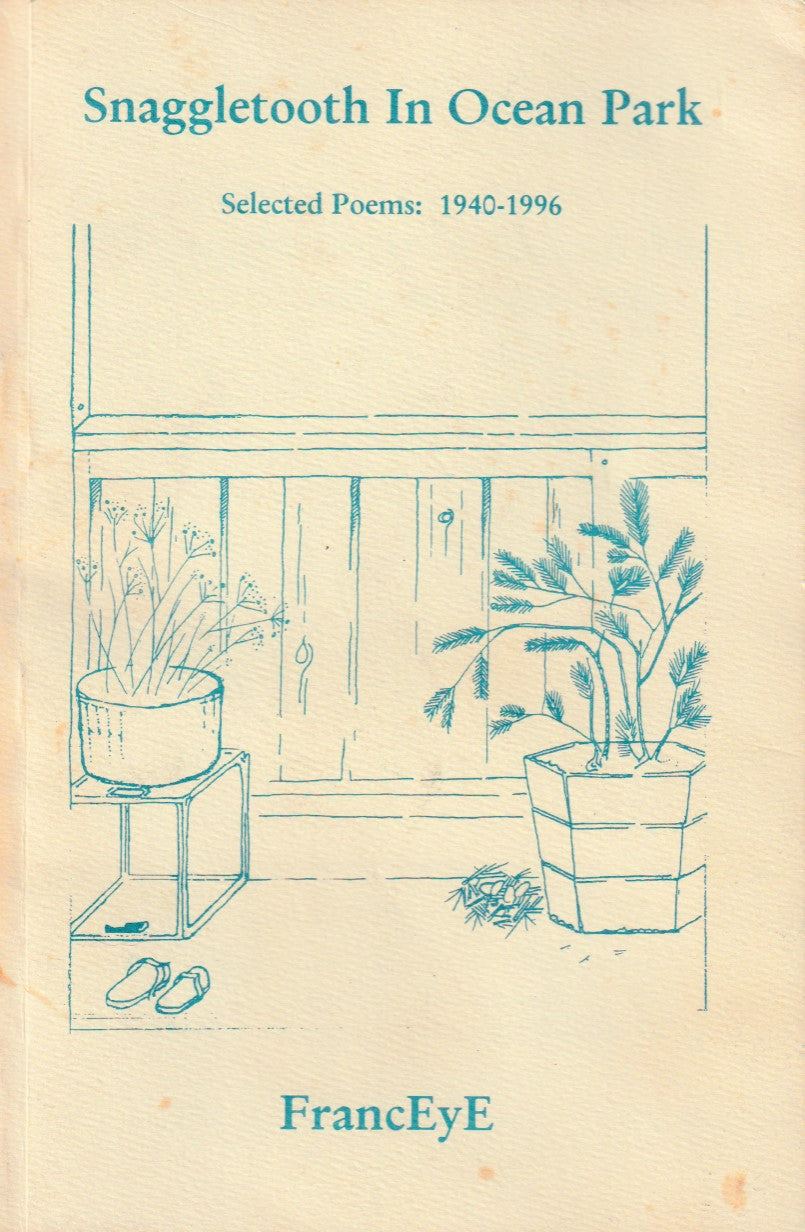 FrancEyE, Snaggletooth In Ocean Park: Selected Poem 1940-1996
