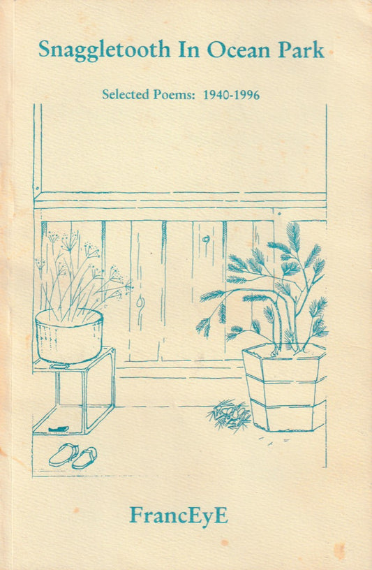 FrancEyE, Snaggletooth In Ocean Park: Selected Poem 1940-1996