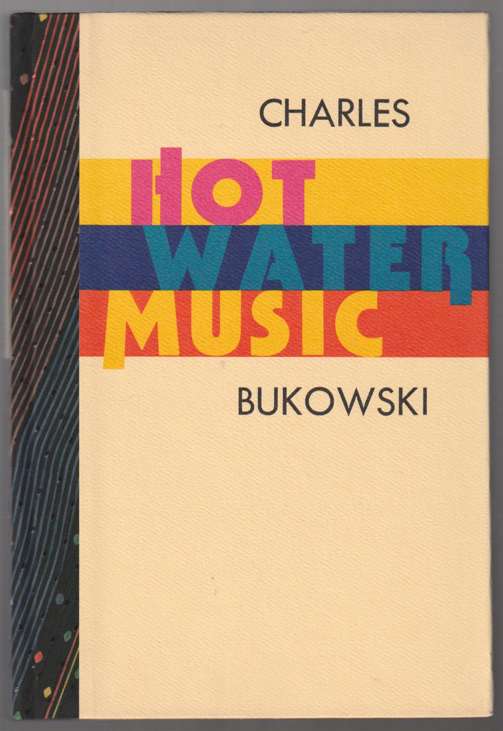 Hot Water Music by Charles Bukowski -- Lettered Deluxe Edition with Signed Painting (1/26), Signed Announcement and Prospectus