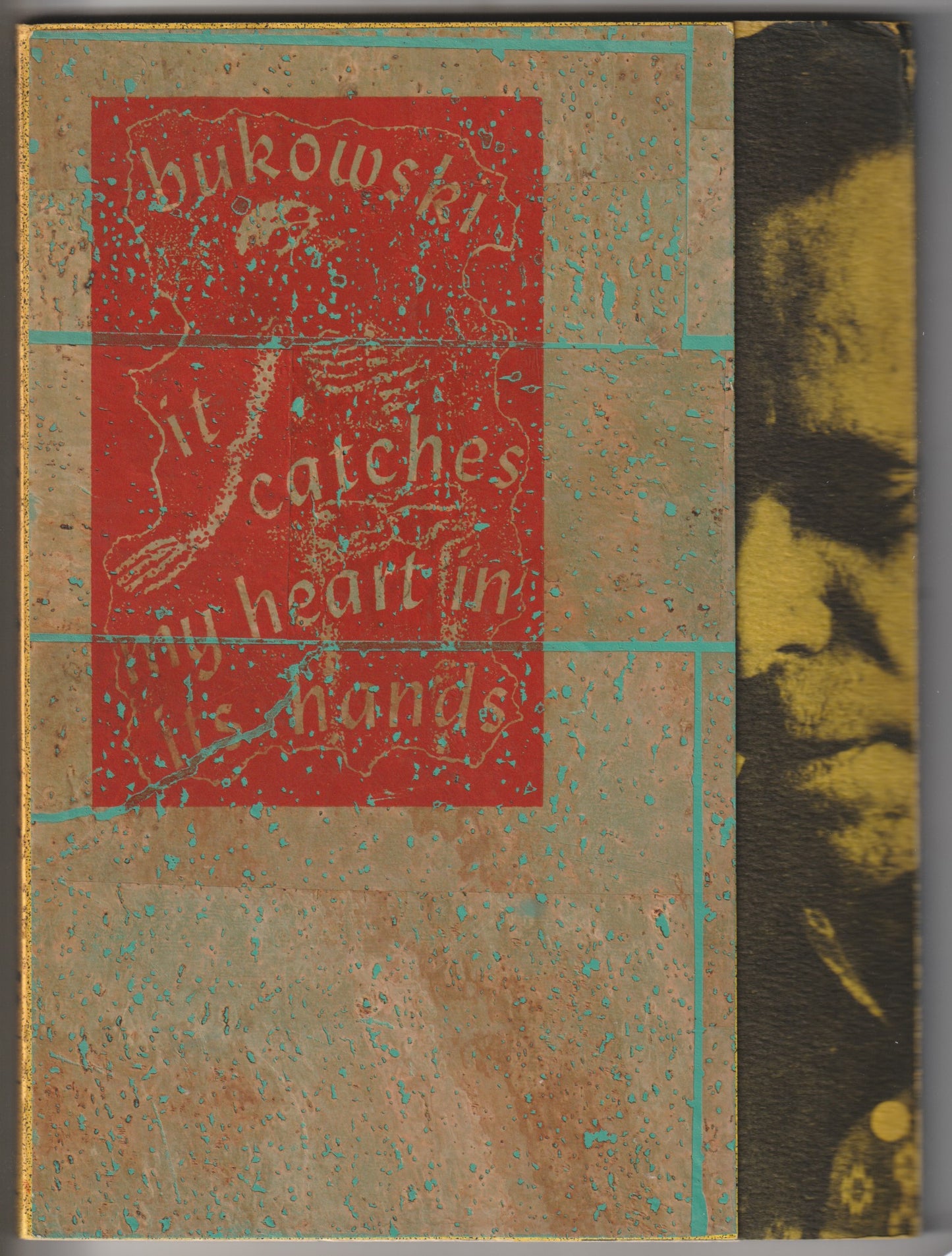 Rare Copy of It Catches My Heart in Its Hands: Signed Twice by Bukowski with Two Quotations. One on Rare White Paper Stock. Includes Custom Clamshell Box and Ephemera
