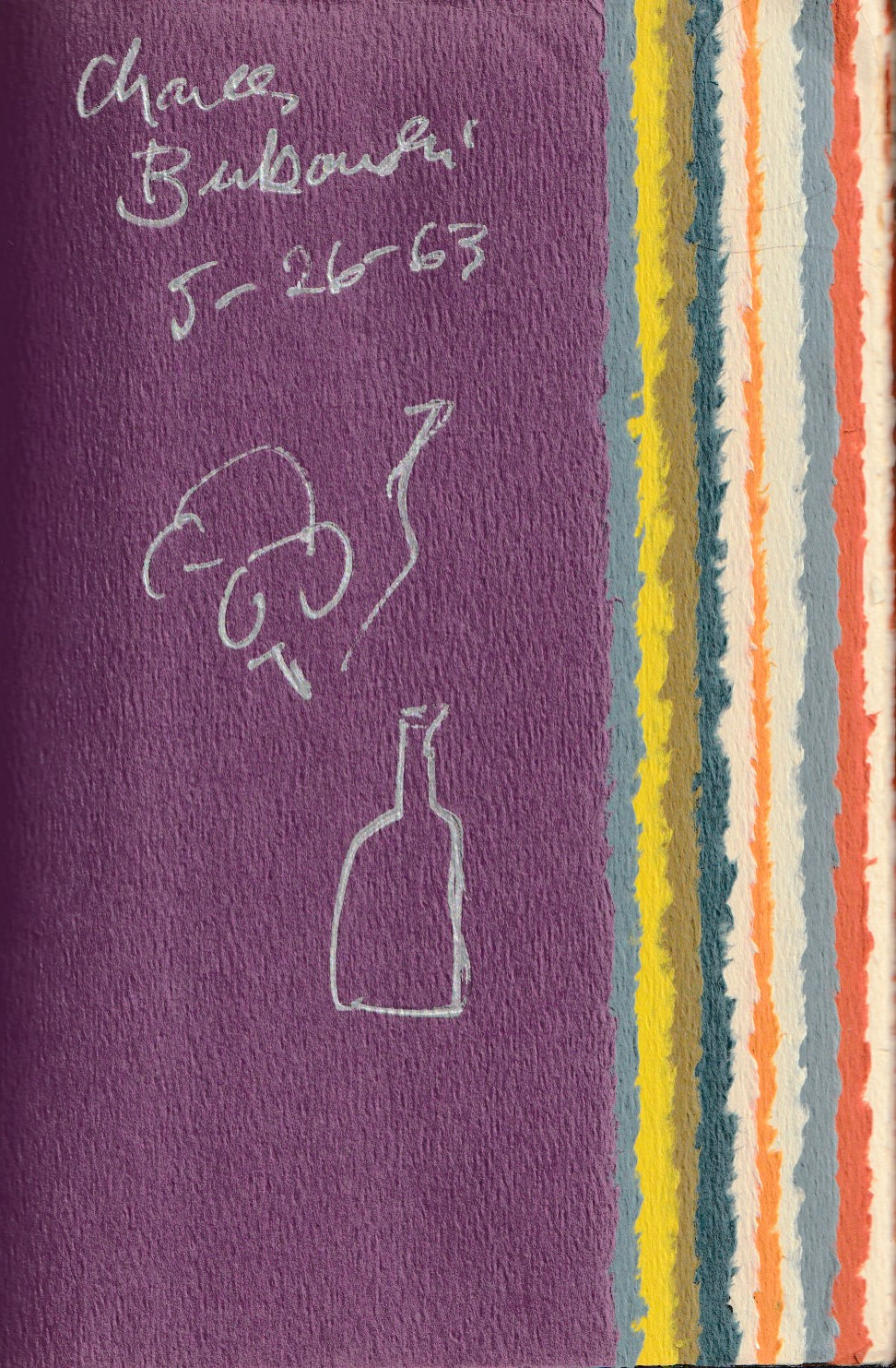 Rare Copy of It Catches My Heart in Its Hands: Signed Twice by Bukowski with Two Drawings and One Quotation On Rare White Paper Stock