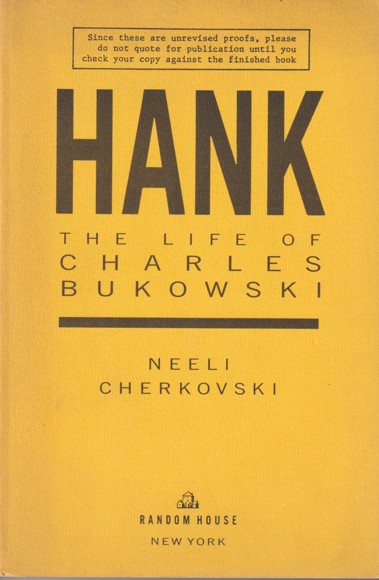 Unrevised Proofs: Hank The Life of Charles Bukowski by Neeli Cherkovski