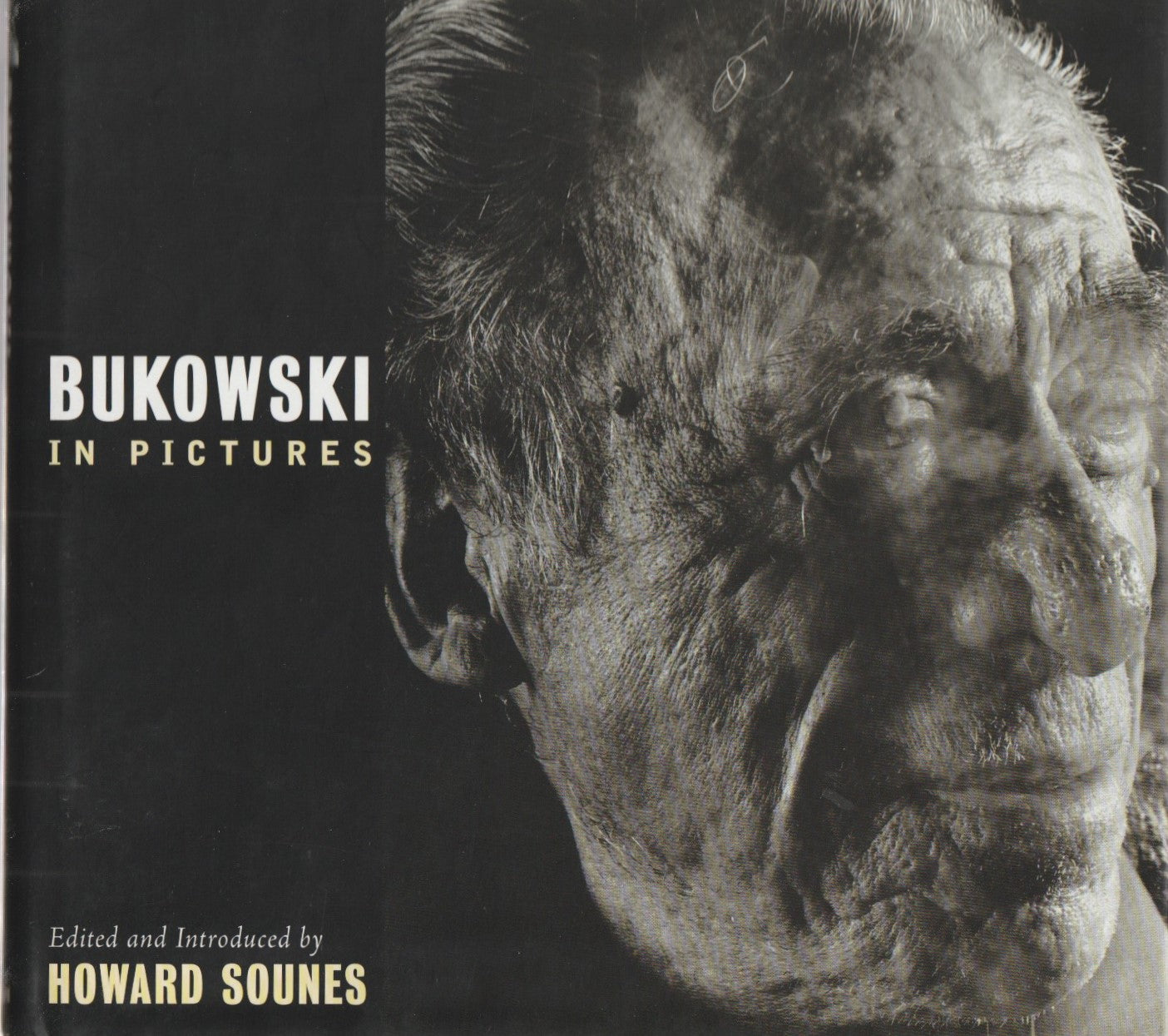 Bukowski in Pictures -- Hardcover by Howard Sounes (2002)