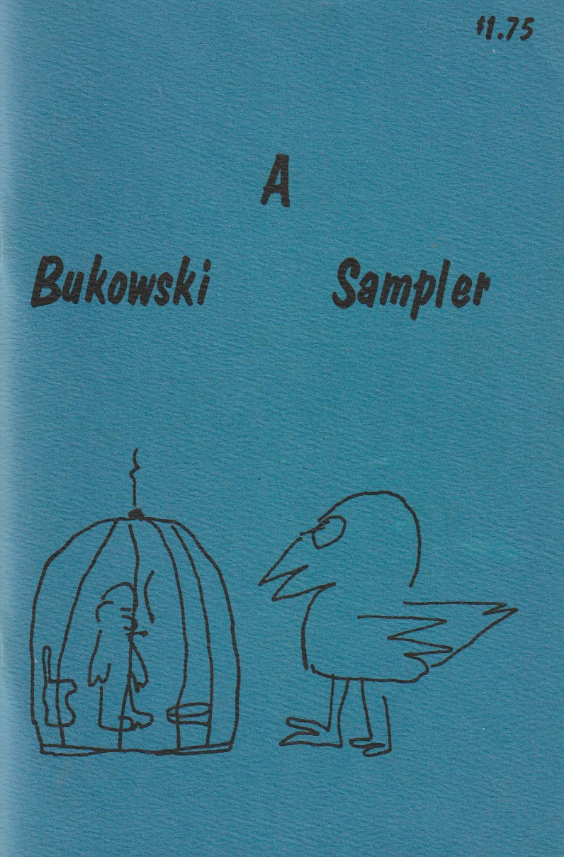 A Bukowski Sampler: 46 Early Charles Bukowski Poems and Excerpt from First Unpublished Novel