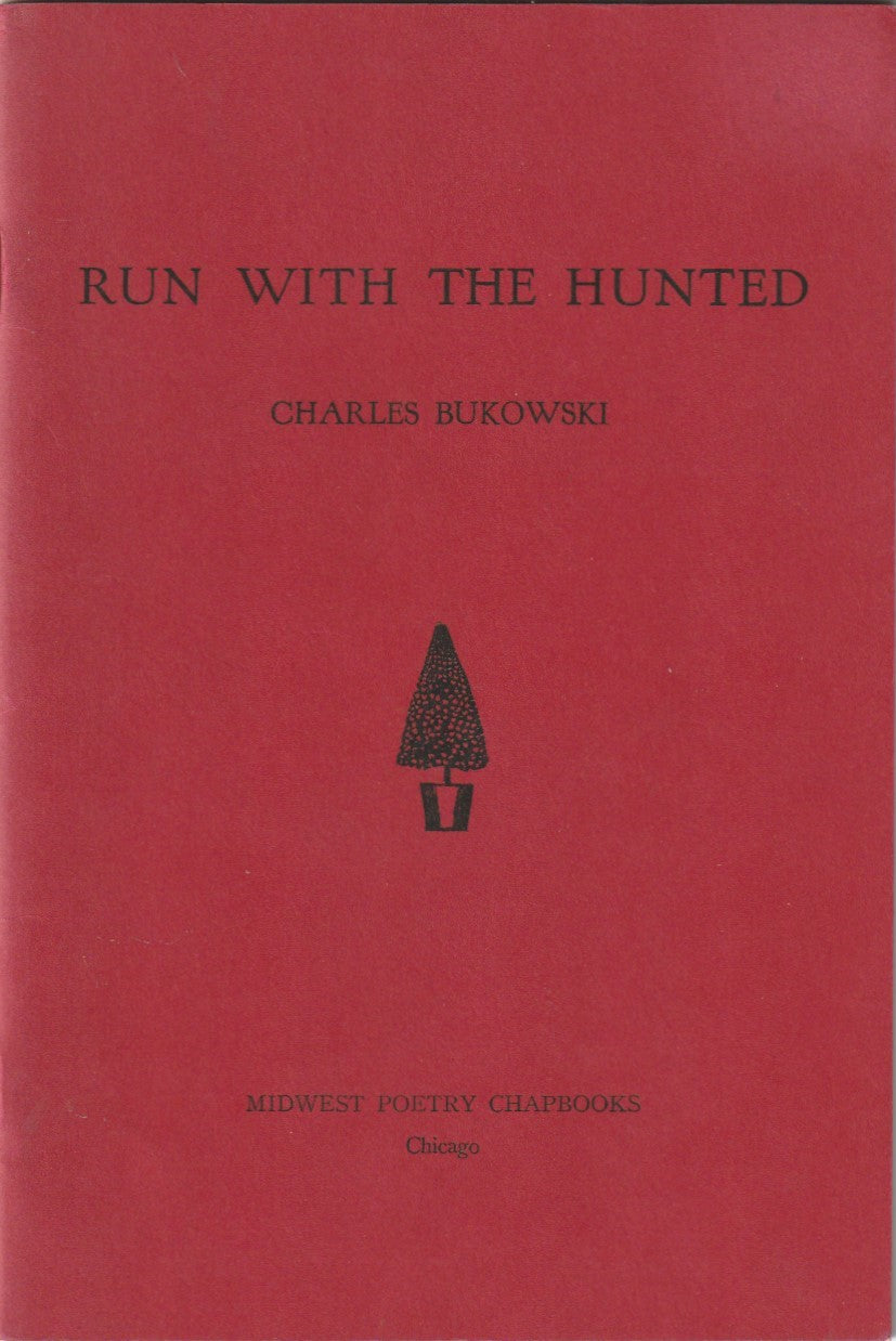 Run with the Hunted (1962) – Signed by Charles Bukowski