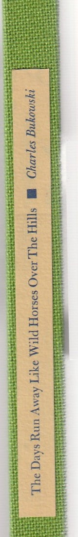 The Days Run Away Like Wild Horses Over the Hills with Prospectus by Charles Bukowski (#128/250)