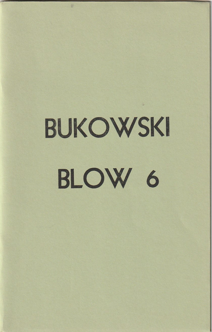 Blow 6 – Charles Bukowski Chapbook with Two Uncollected Poems