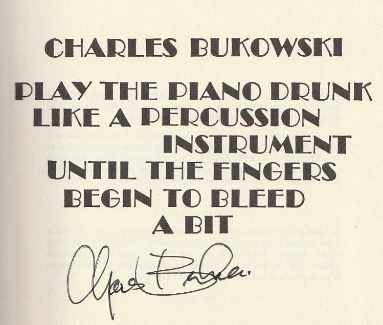 Play the Piano Drunk Like a Percussion Instrument until the Fingers Begin to Bleed a Bit