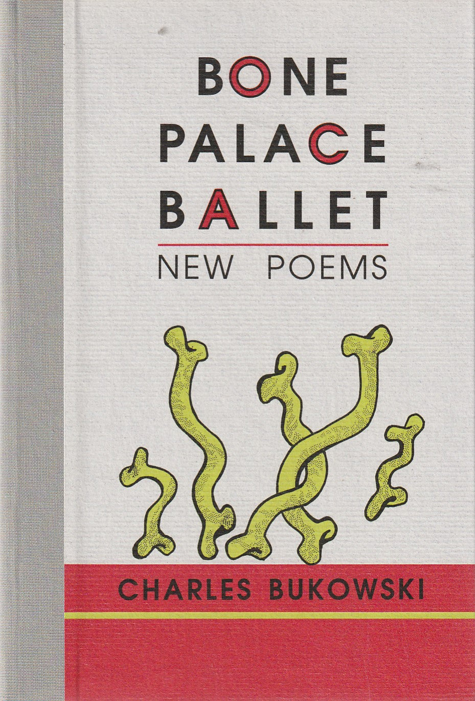 Bone Palace Ballet: Limited Edition (#288/426) with Serigraph by Charles Bukowski