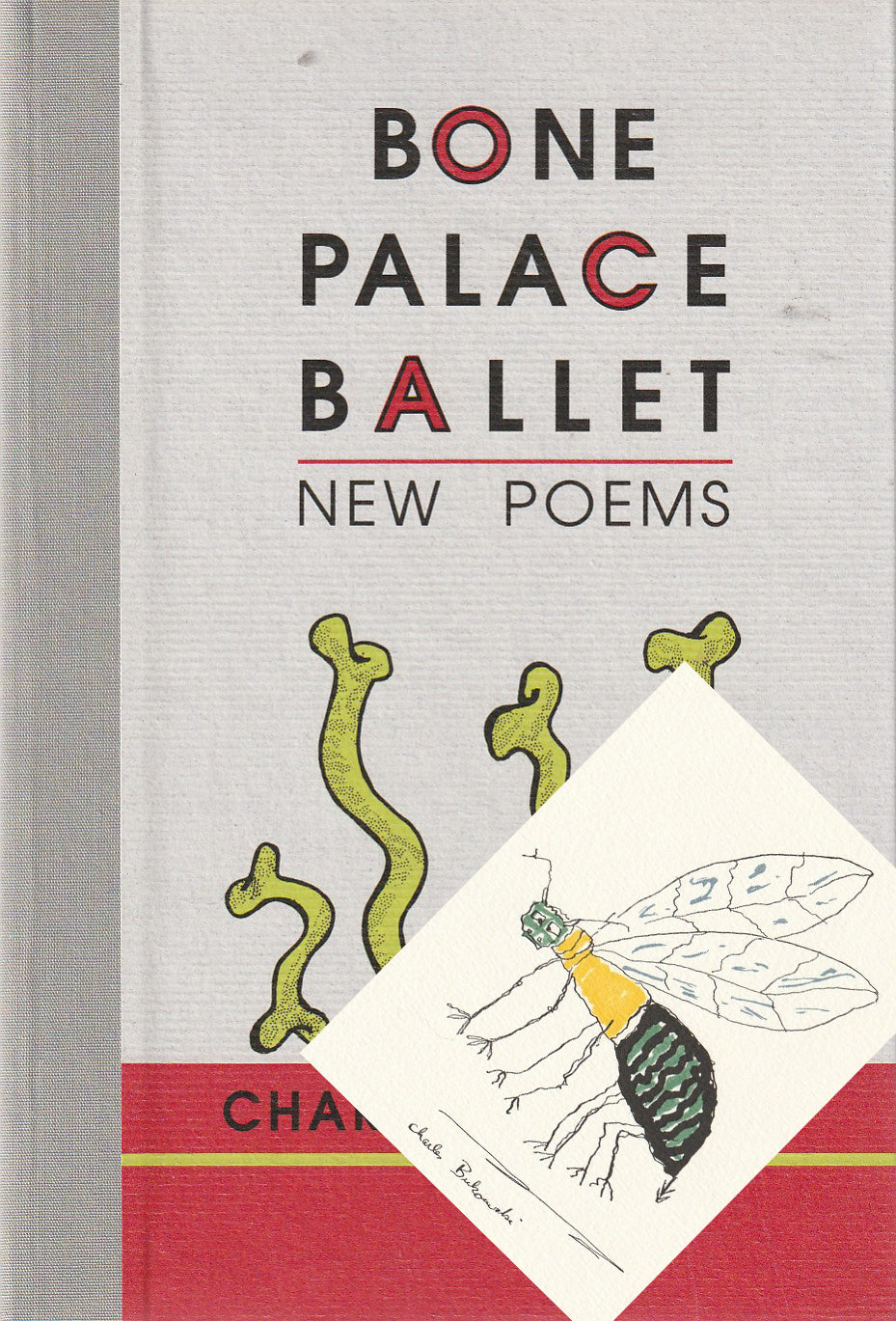 Bone Palace Ballet: Limited Edition (#288/426) with Serigraph by Charles Bukowski