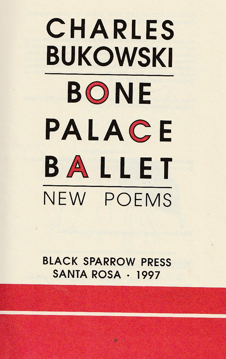 Bone Palace Ballet: Limited Edition (#288/426) with Serigraph by Charles Bukowski
