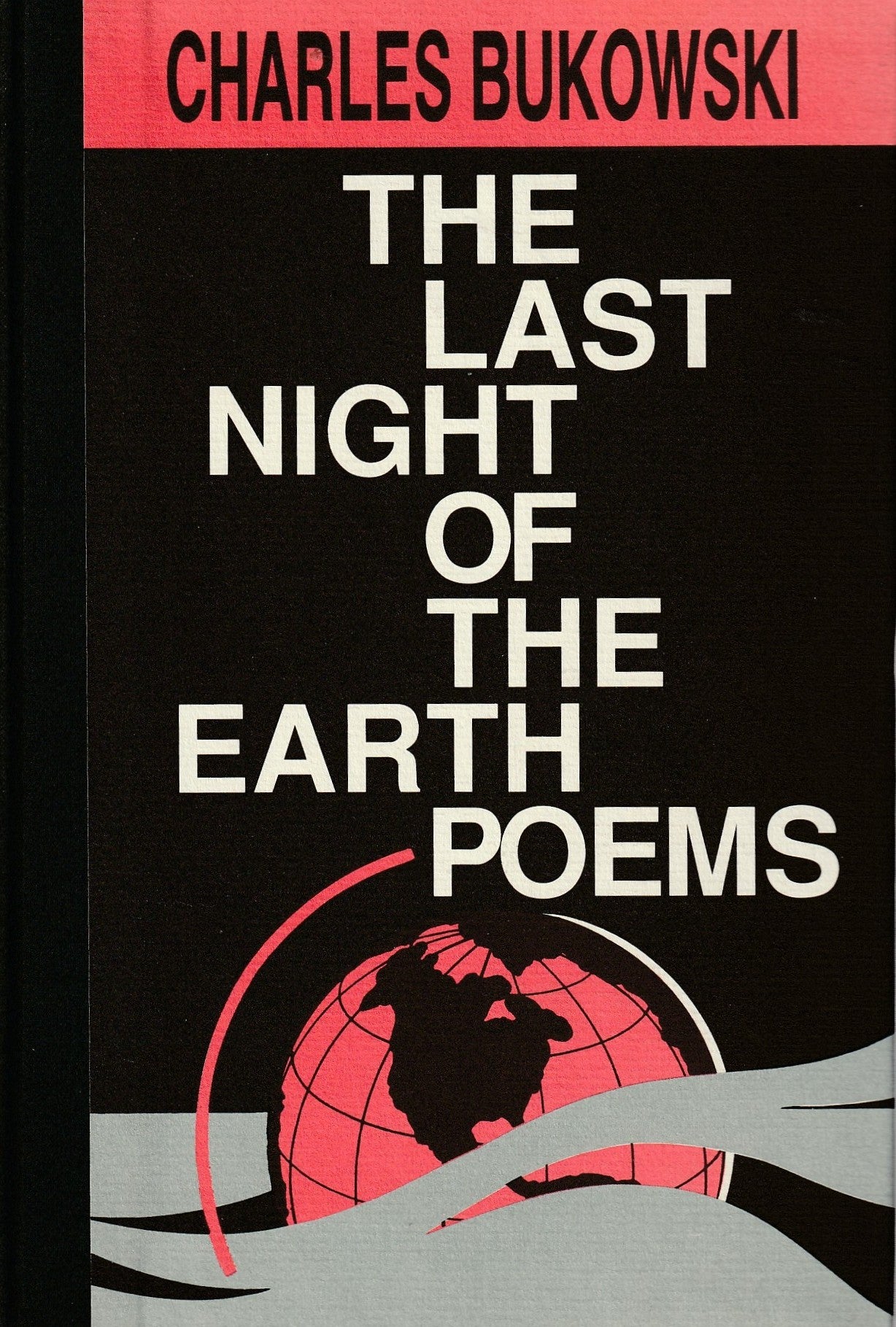 The Last Night Of The Earth Poems: Signed First Edition by Charles Bukowski