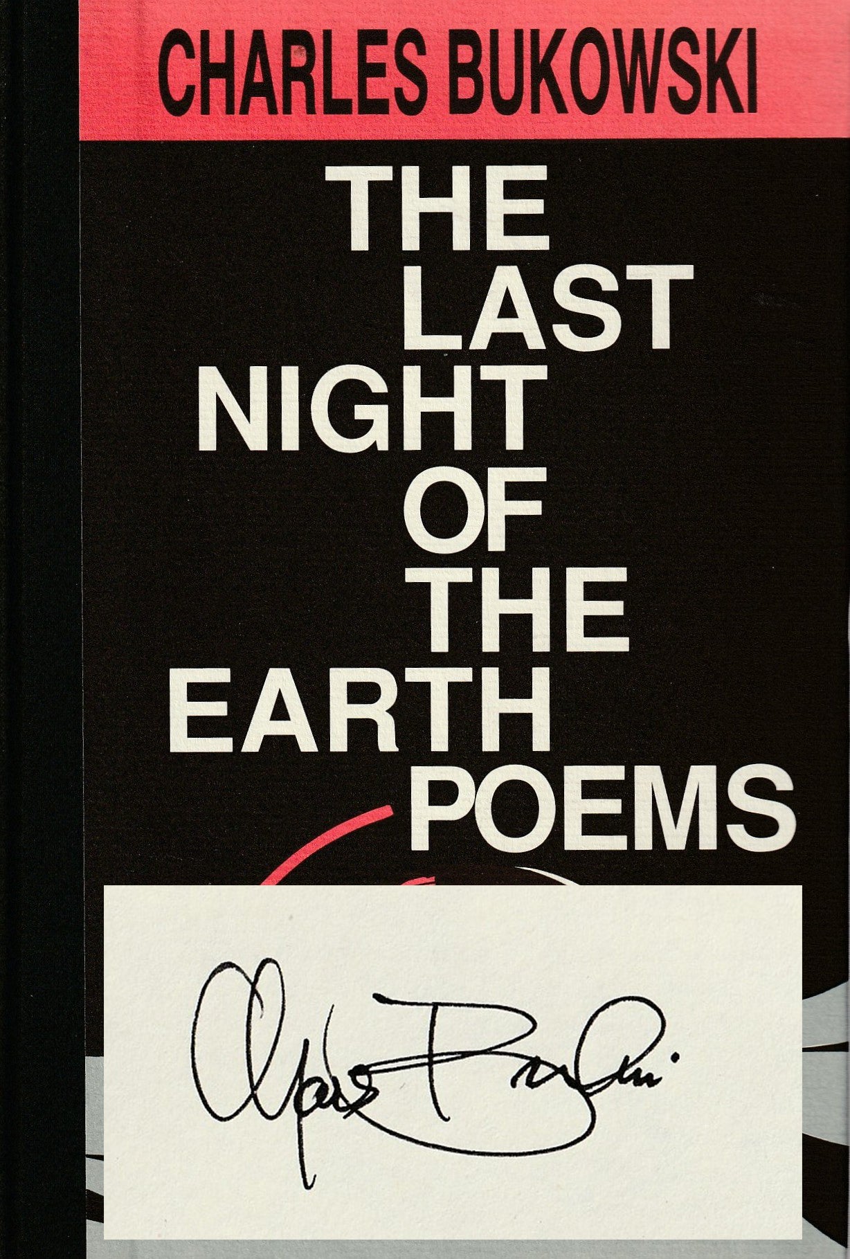The Last Night Of The Earth Poems: Signed First Edition by Charles Bukowski