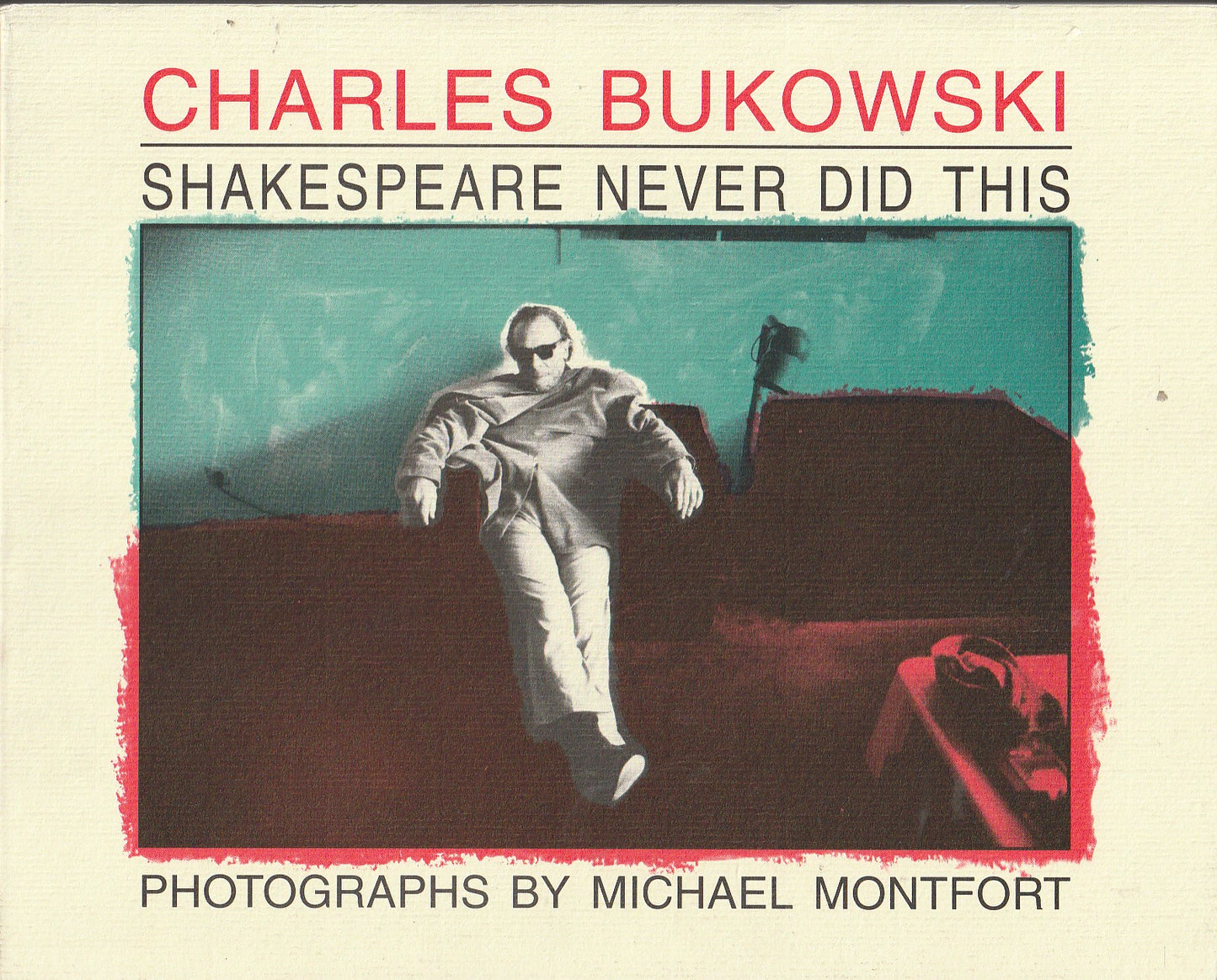 Signed by Michael Montfort: Shakespeare Never Did This by Charles Bukowski