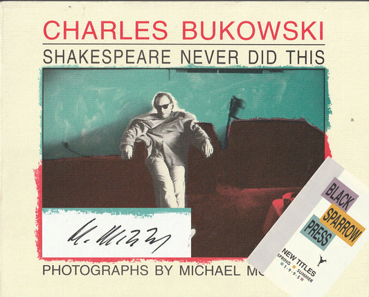 Signed by Michael Montfort: Shakespeare Never Did This by Charles Bukowski