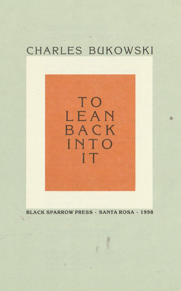 To Lean Back Into It: Five Poems by Charles Bukowski