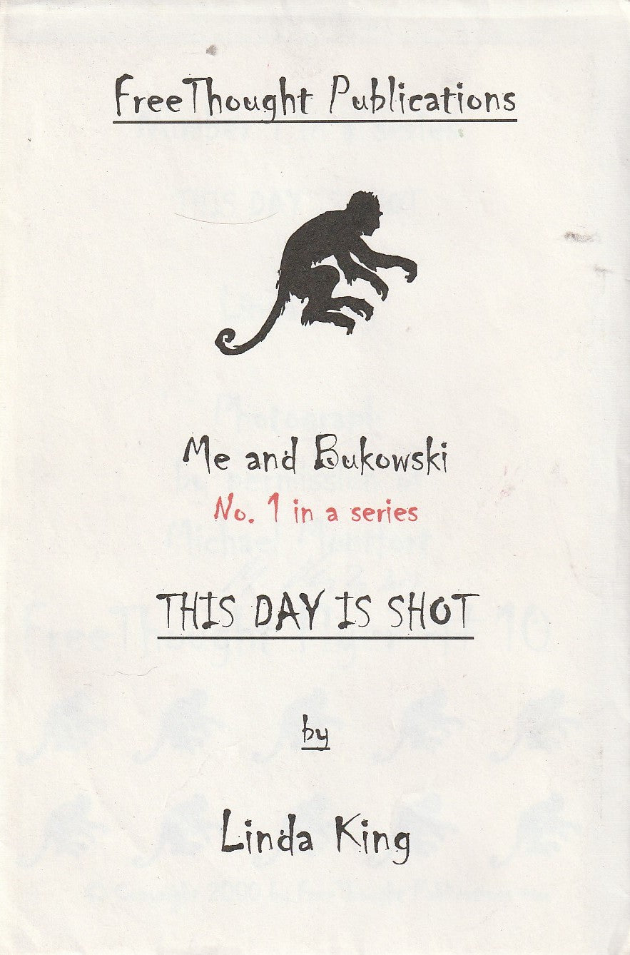 Me and Bukowski: This Day is Shot, Signed by Linda King and by Michael Montfort