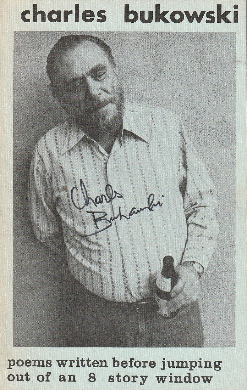 Poems Written before Jumping Out of an 8 Story Window: Signed by Bukowski