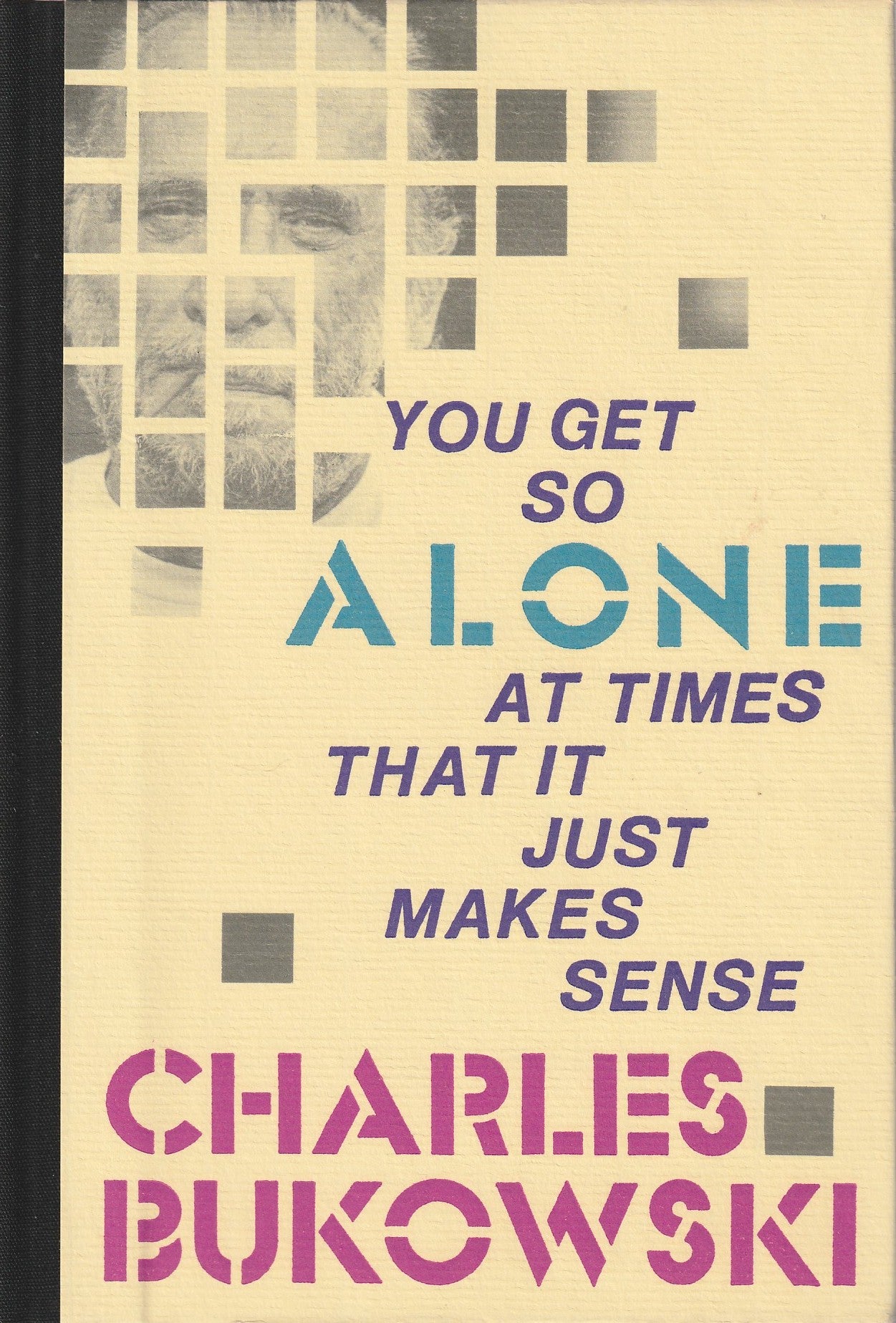 You Get So Alone at Times That it Just Makes Sense – First Edition Trade Hardcover Inscribed by Charles Bukowski
