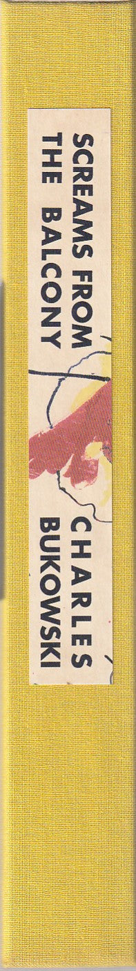 Screams from the Balcony: First Edition Signed (#464/600) by Charles Bukowski
