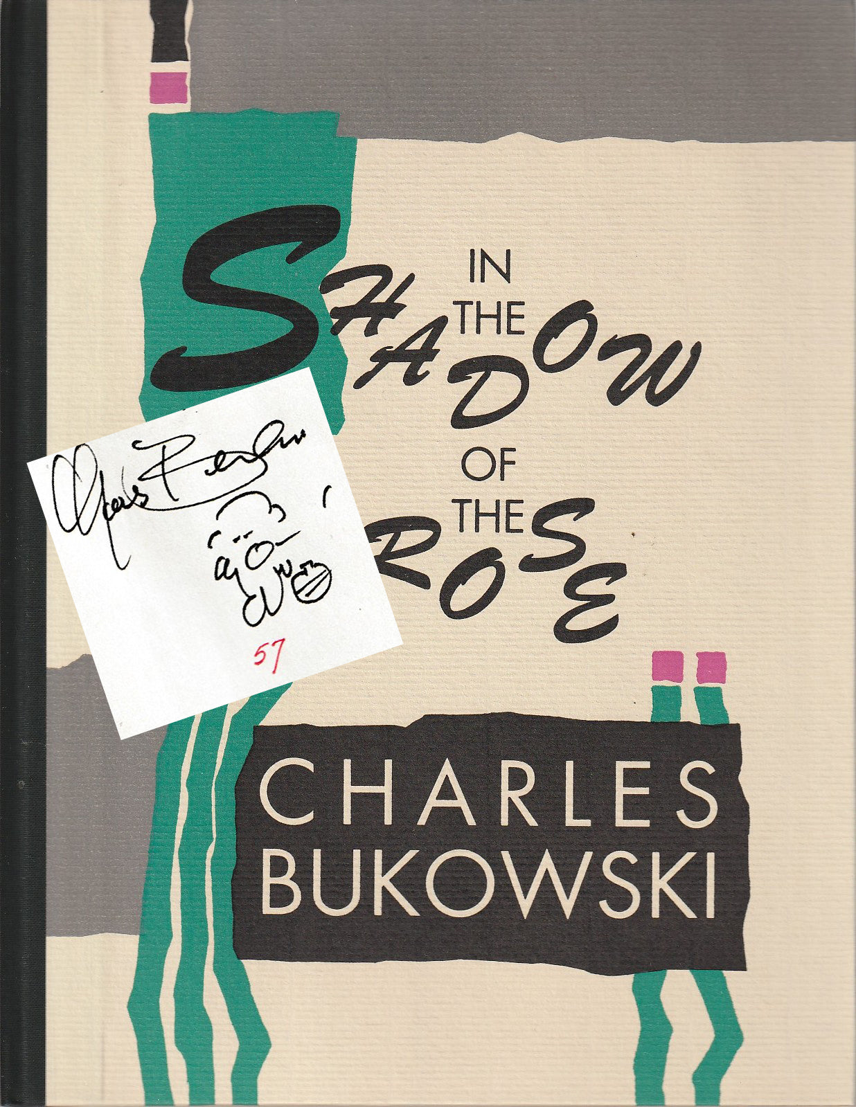 In the Shadow of the Rose: Signed by Charles Bukowski (#57/750)