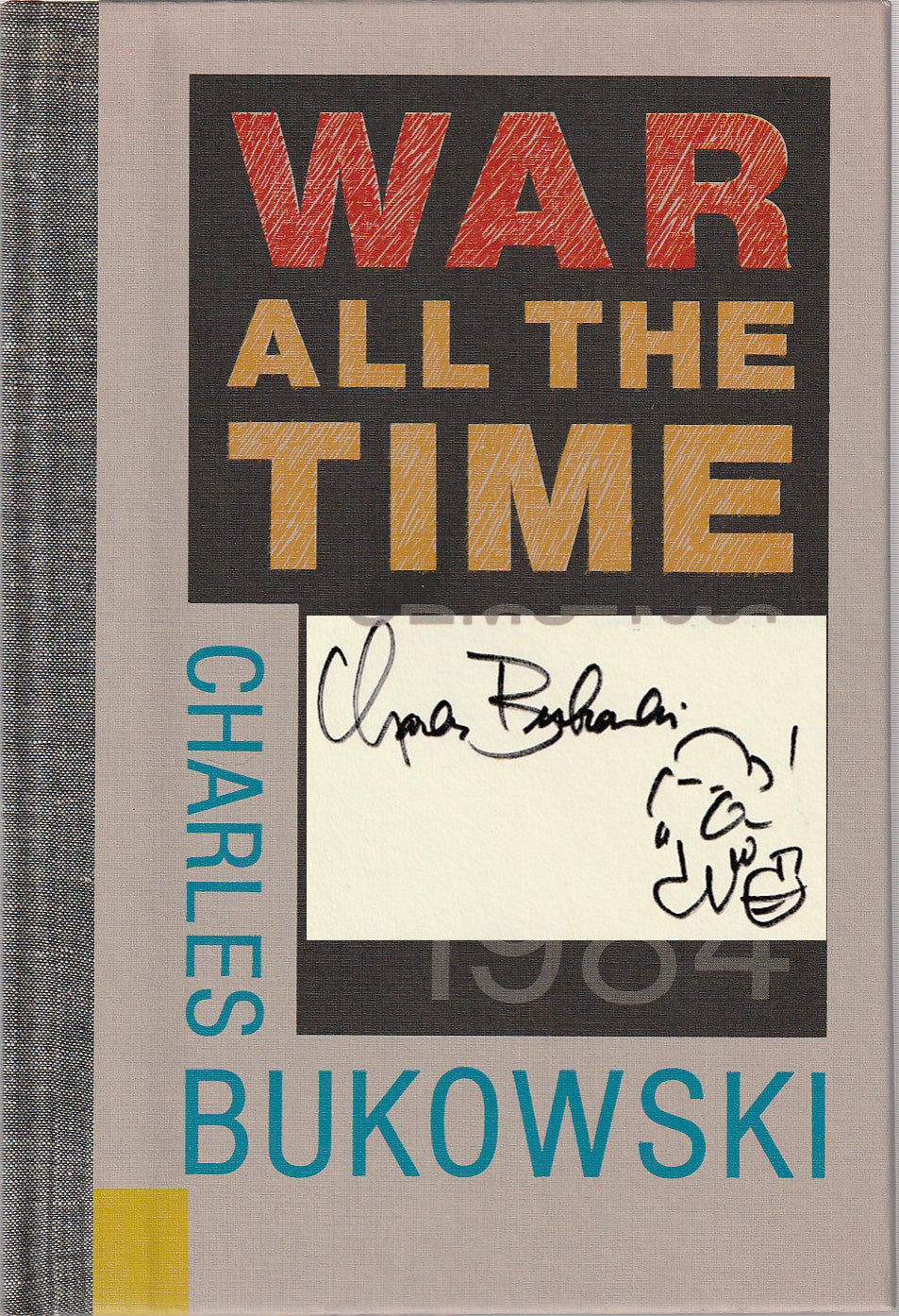 War All the Time: First Trade Edition Signed by Charles Bukowski