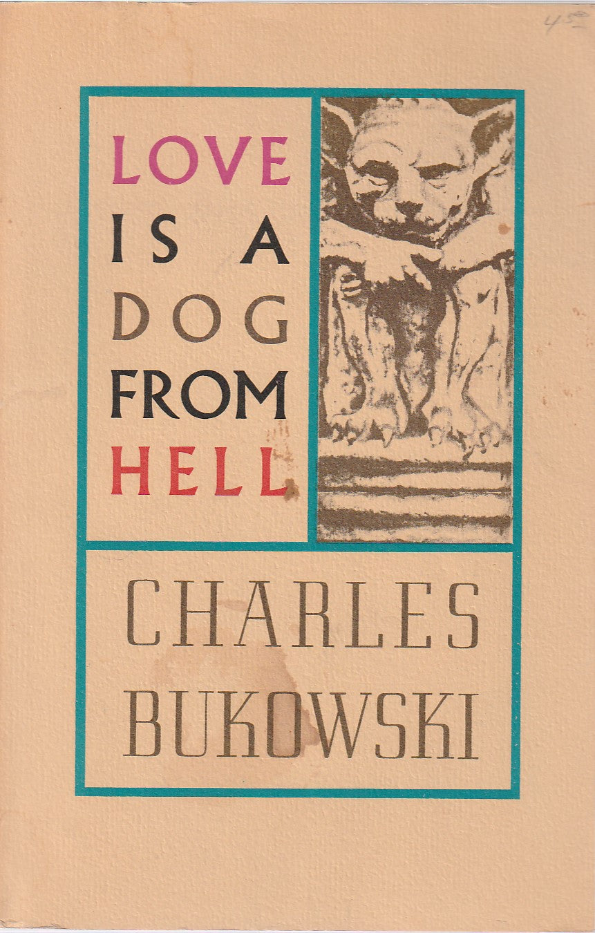 Love Is A Dog From Hell – First Edition Softcover by Charles Bukowski