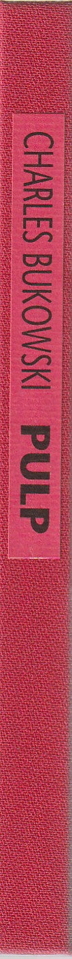 Pulp: Deluxe Signed Edition (#36/300) w/ Serigraph by Charles Bukowski