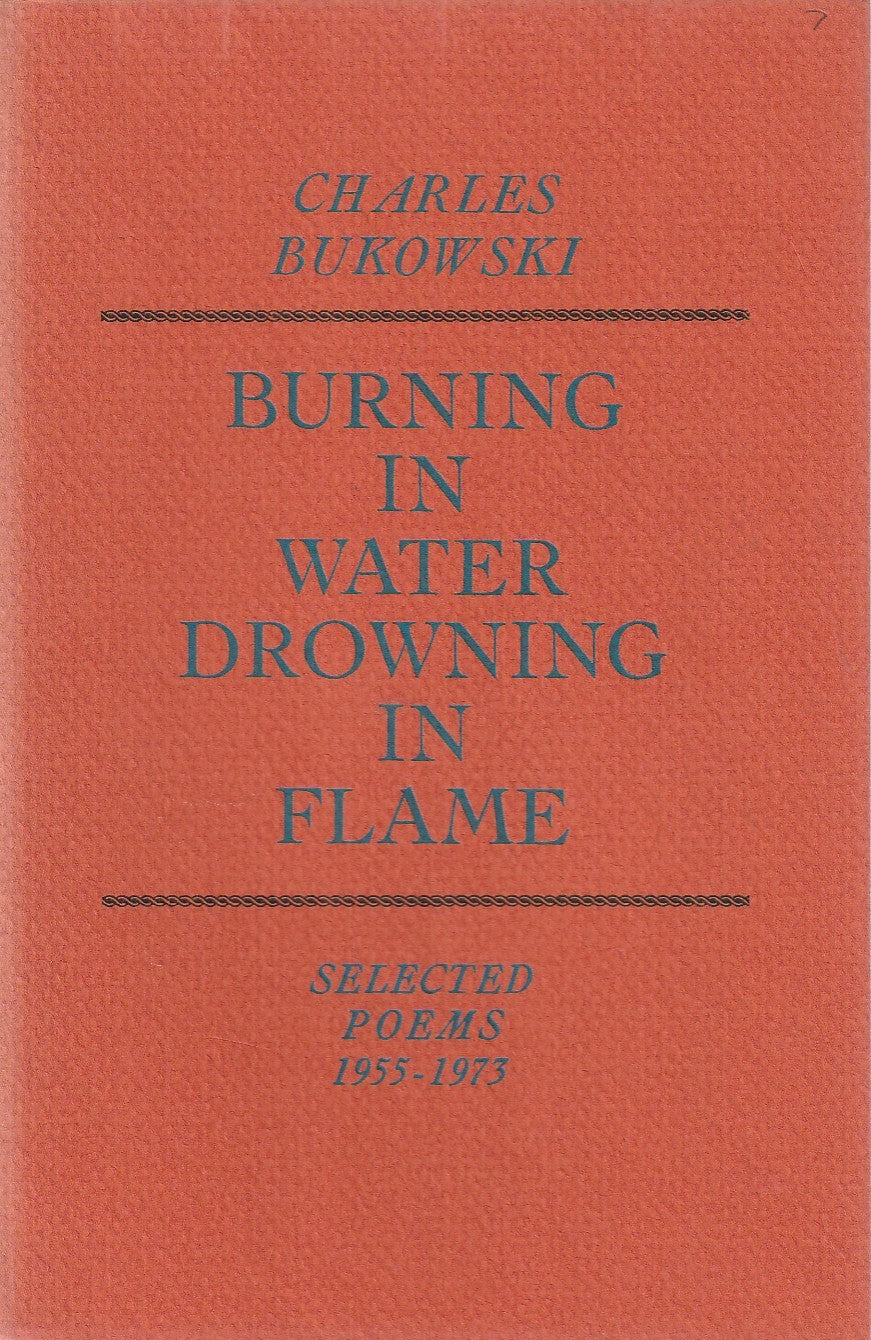 Burning in Water, Drowning in Flame – Black Sparrow 11th Printing (1983) by Charles Bukowski