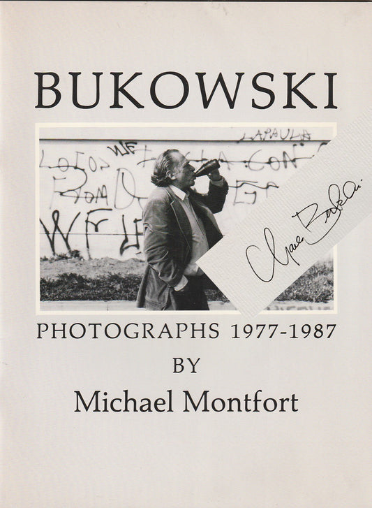 Bukowski: Photographs 1977-1987 – Signed by Charles Bukowski and Michael Montfort