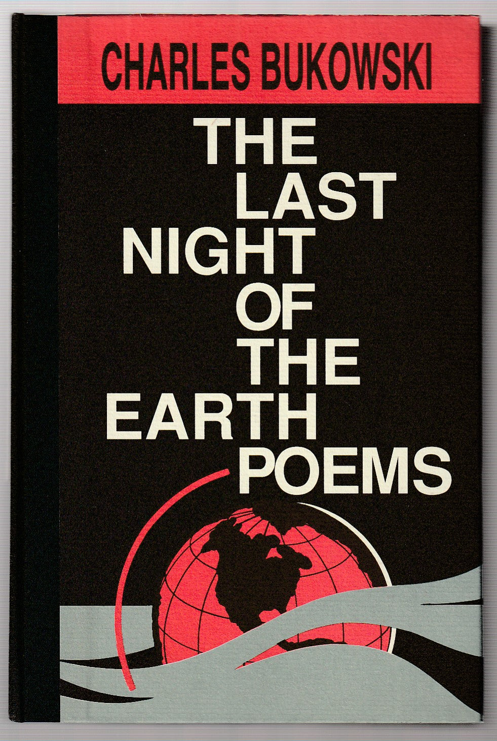 The Last Night Of The Earth Poems: First Edition Inscribed by Charles Bukowski