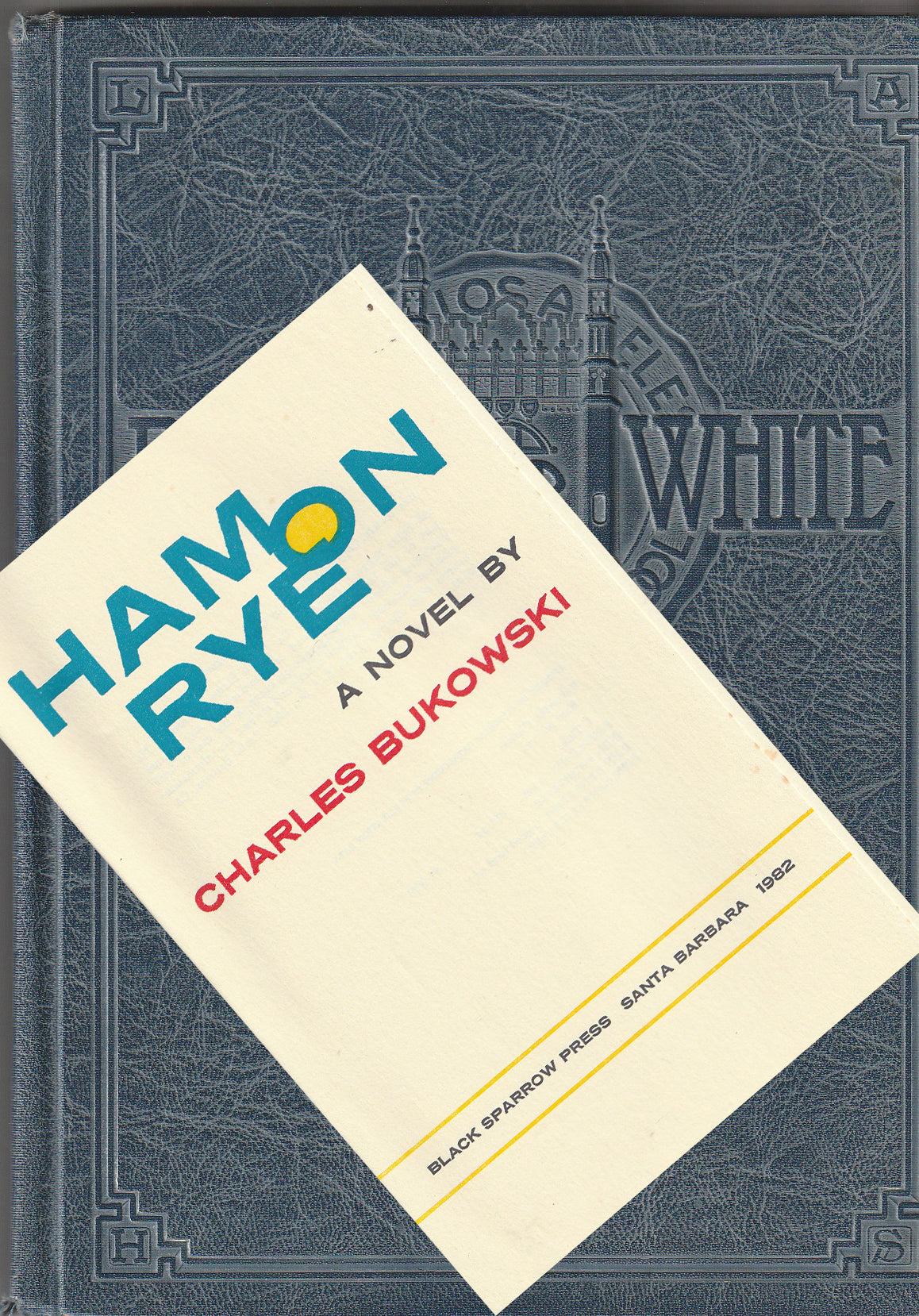 Ham on Rye: First Edition Paperback with Charles Bukowski 1939 Yearbook