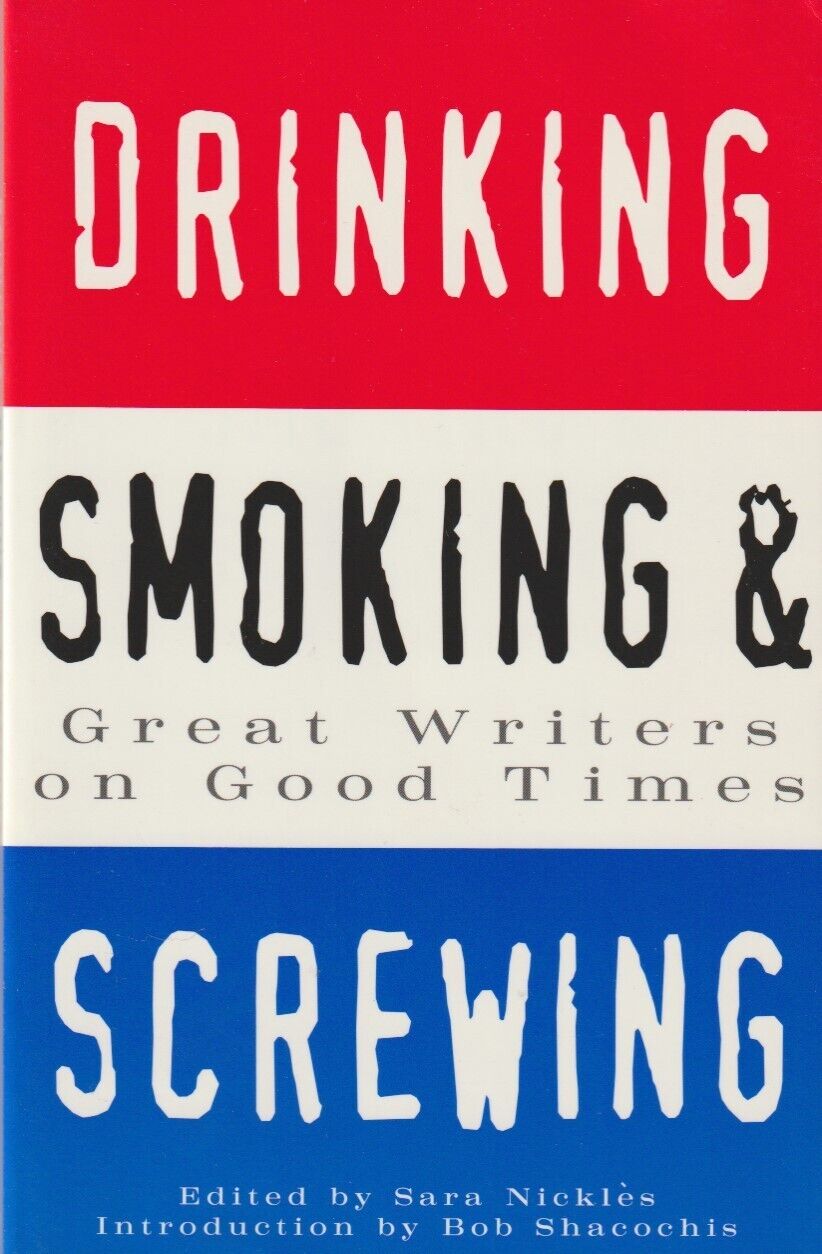 Excerpt from Women in Drinking, Smoking and Screwing: Great Writers on Good Times