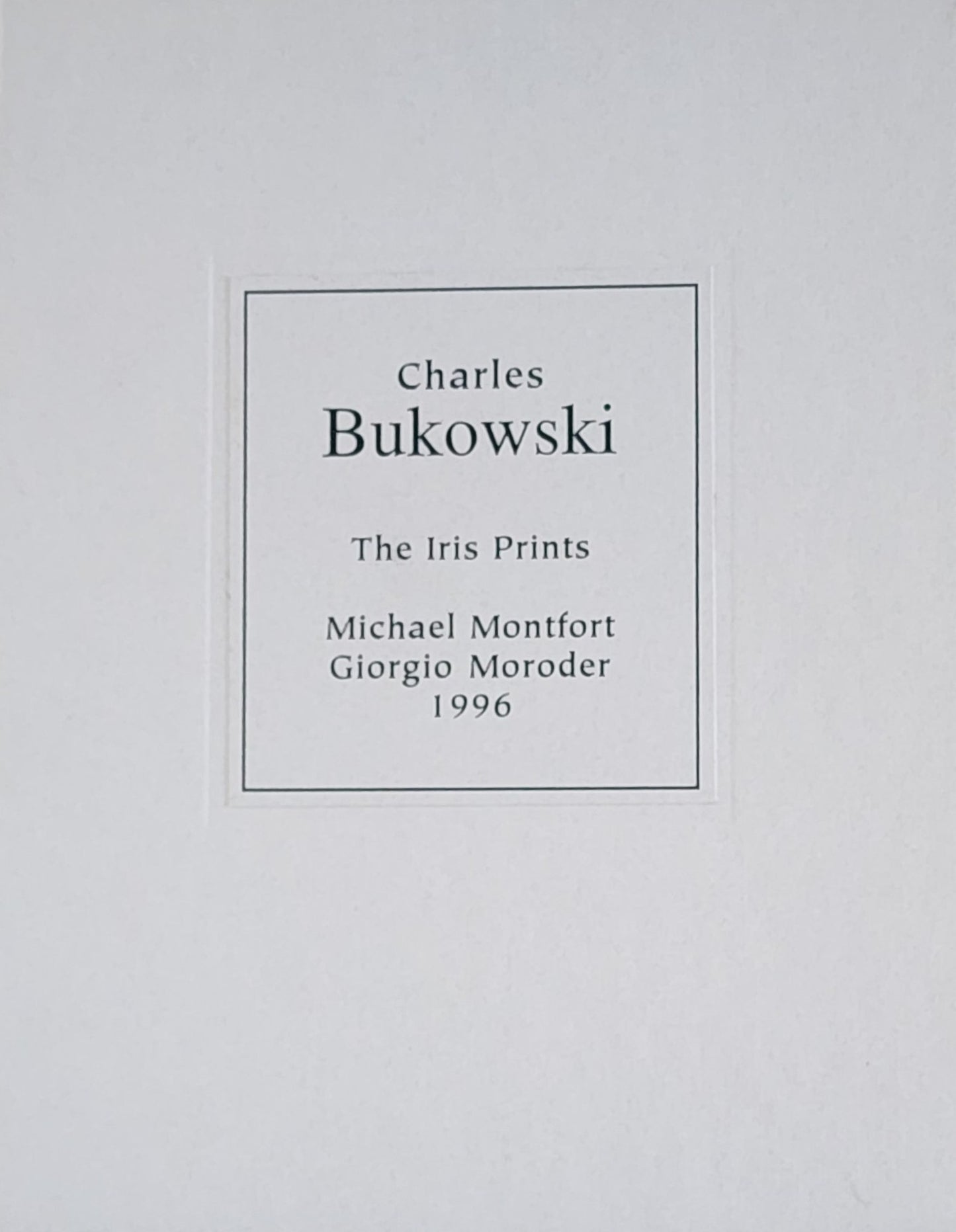 The Iris Prints: Copy J of 26 Copies Signed by Charles Bukowski