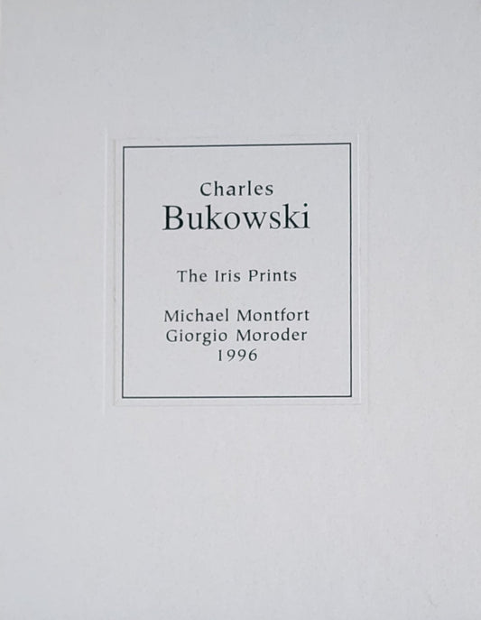 The Iris Prints: Copy J of 26 Copies Signed by Charles Bukowski