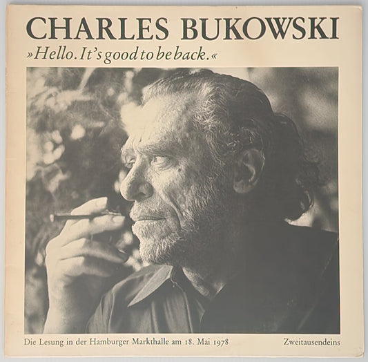 Hello, It’s Good to be Back, Vinyl LP with Poster: Charles Bukowski Live Reading in Hamburg, Germany, 1978