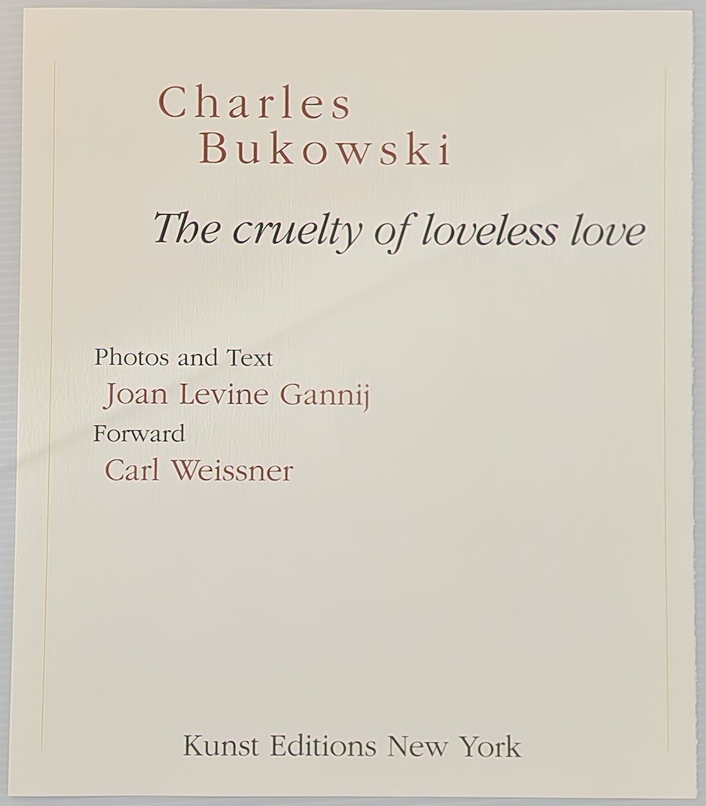 The Cruelty of Loveless Love (#11/35) w/ Bukowski Photographs and Poems