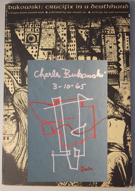 Crucifix In A Deathhand -- Signed by Charles Bukowski with Large Drawing