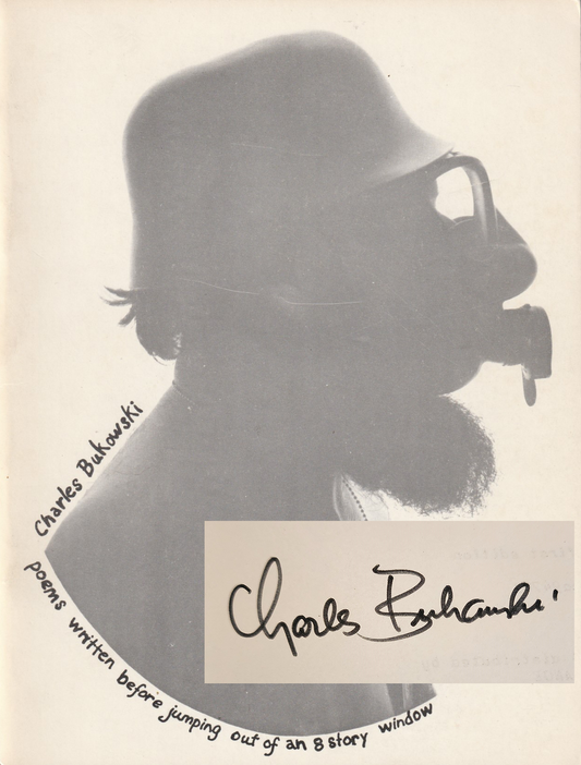 Signed by Charles Bukowski: Poems Written Before Jumping Out of an 8 Story Window (1968).