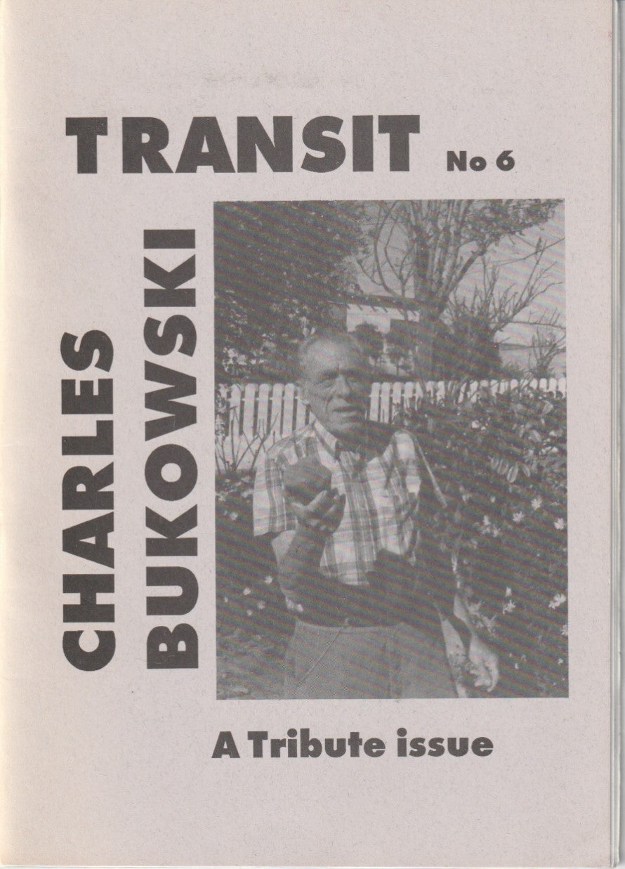 Transit 6 -- Four Unedited Charles Bukowski Poems (1 Uncollected), Six-Page Interview and Four Letters (1994)
