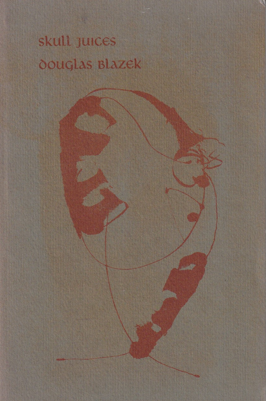 Skull Juices -- Doug Blazek Chapbook with Eight-Page Introduction by Charles Bukowski (1970)