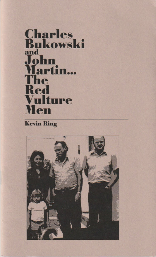 The Red Vulture Men #34/125: A Look at the Relationship Between Charles Bukowski and John Martin